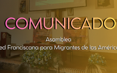 COMUNICADO : Red Franciscana para Migrantes de las Américas