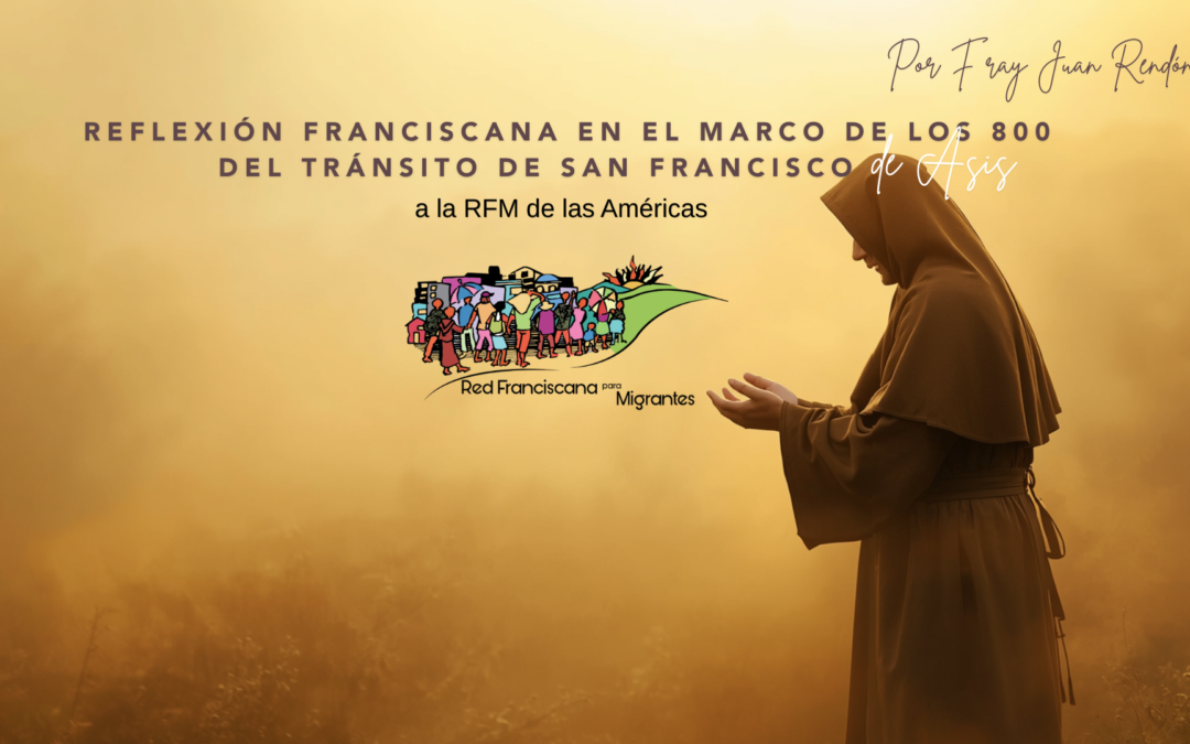 Reflexión Franciscana en el marco de los 800 del Tránsito de San Francisco de Asís